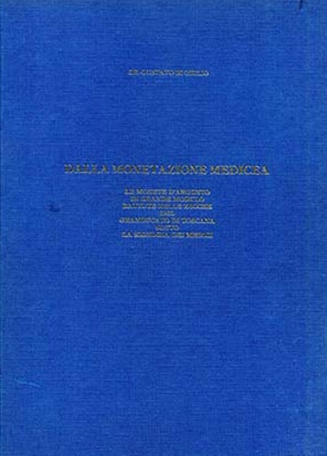 Dalla Monetazione Medicea. Le Monete d'argento di grande modulo battute nelle ze