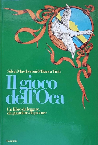 Il gioco dell'Oca. Un libro da leggere , da giocare.