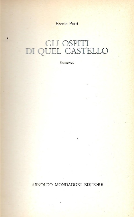 Gli ospiti di quel castello. Romanzo.