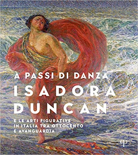 9788859619581-A passi di danza. Isadora Duncan e le arti figurative in Italia tra Ottocento e