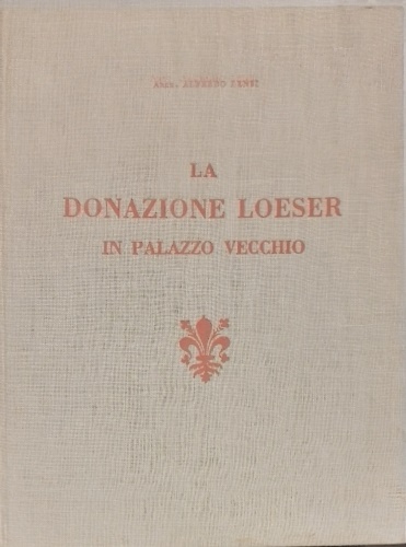 La Donazione Loeser in Palazzo Vecchio.