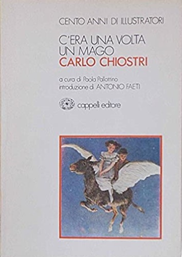 C'era una volta un mago. Carlo Chiostri.