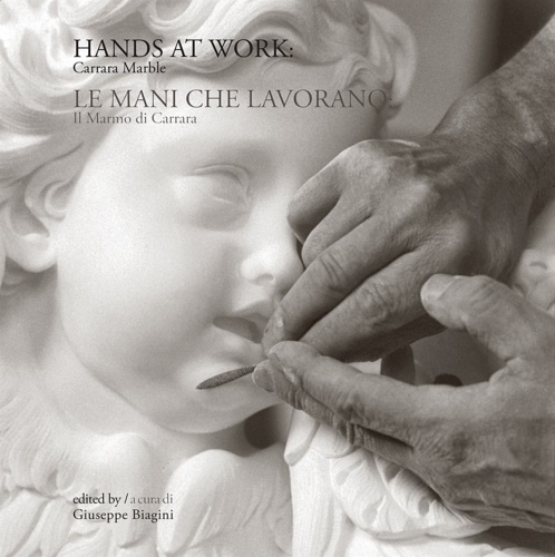 9788883416798-Hands at work: Carrara marble-Le mani che lavorano: il marmo di Carrara.