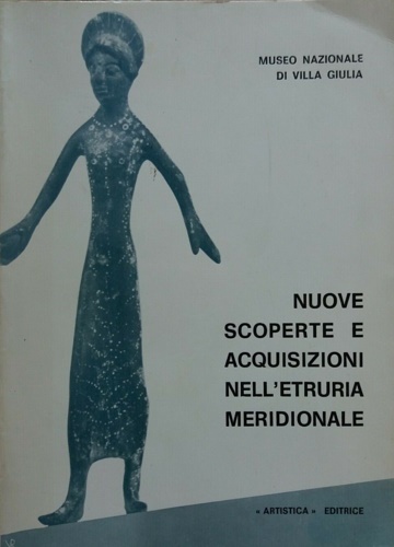 Nuove scoperte ed acquisizioni nell'Etruria meridionale.