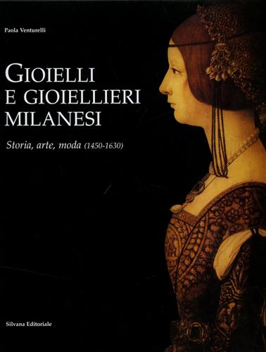 9788836605095-Gioielli e gioiellieri milanesi. Storia, arte, moda (1450-1630).