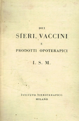 Dei sieri , vaccini e prodotti opoterapici I.S.M.