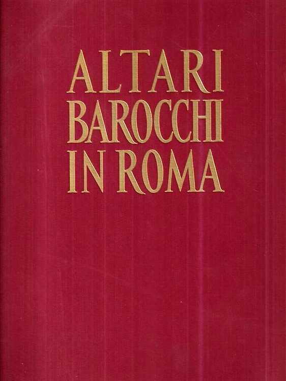 Altari Barocchi in Roma.