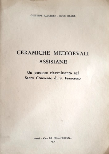 Ceramiche medioevali assisiane. Un prezioso rinvenimento nel Sacro Convento di S