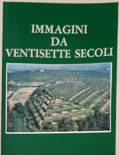 Immagini da ventisette secoli. Schedatura esemplificativa dei beni culturali del