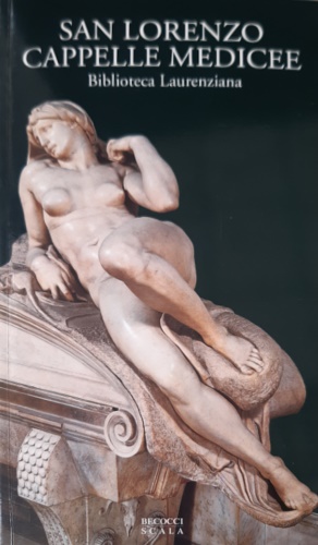 9788881170586-San Lorenzo Cappelle Medicee. Biblioteca Laurenziana.