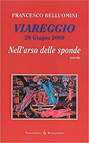 9788874401260-Viareggio 29 Giugno 2009. Nell'arso delle sponde.