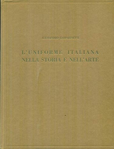 L'uniforme italiana nella storia e nell'arte. L'esercito.