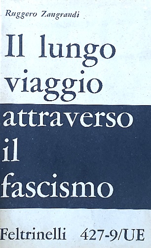 Il lungo viaggio attraverso il fascismo. Contributo alla storia di una generazio