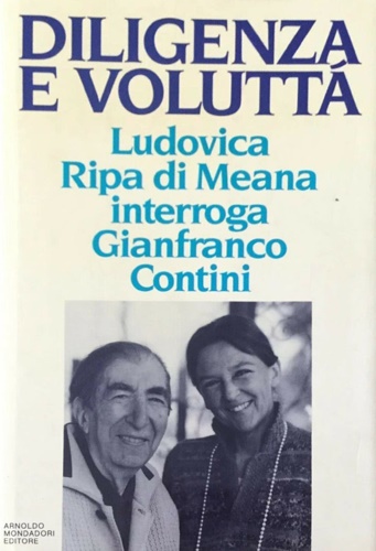 9788804325338-Diligenza e voluttà. Ludovica Ripa di Meana interroga Gianfranco  Contini.