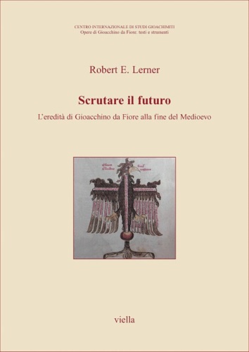 9788883343605-Scrutare il futuro. L’eredità di Gioacchino da Fiore alla fine del Medioevo.