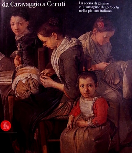 9788881184286-Da Caravaggio a Ceruti.La scena di genere e l'immagine dei pitocchi nella pittur
