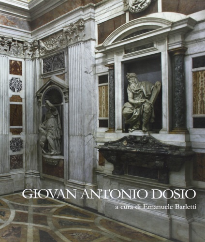 9788879703505-Giovan Antonio Dosio da San Gimignano architetto e scultor fiorentino tra Roma,