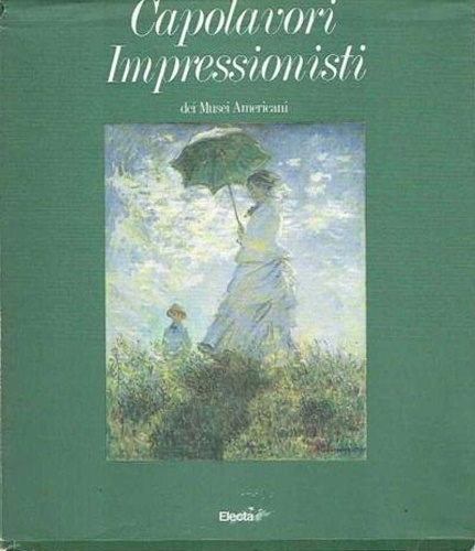Capolavori impressionisti dei Musei Americani.
