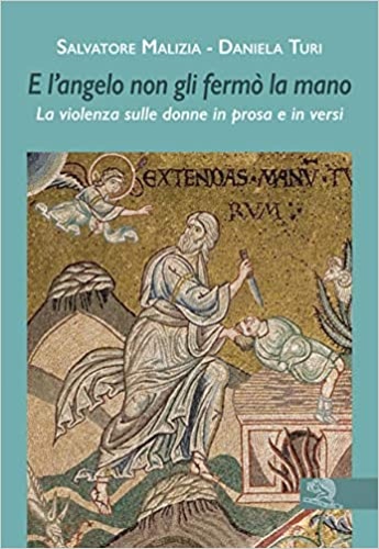 9788893463454-E l’angelo non gli fermò la mano. La violenza sulle donne in prosa e in versi.