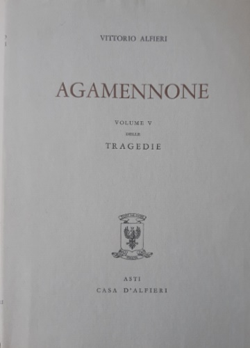 Tragedie. Vol.V. Agamennone.
