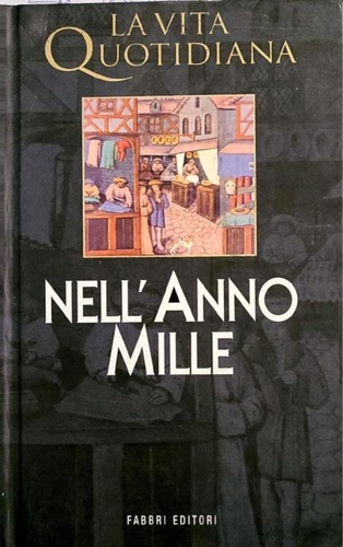 La vita quotidiana nell'anno Mille.