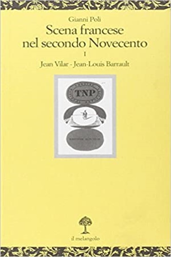 9788870186628-Scena francese nel secondo Novecento. Jean Vilar- Jean-Louis Barrault.