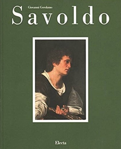 9788843530939-Giovanni Gerolamo Savoldo. Tra Foppa, Giorgione e Caravaggio.