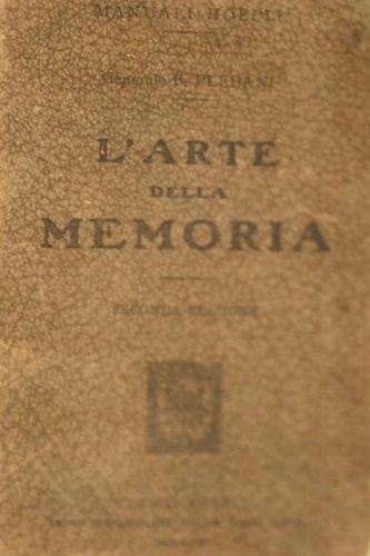 L'arte della memoria. Sua storia e teoria. Mnemotecnia triforme.