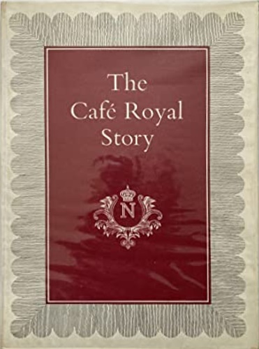 The Cafe Royal Story: A Living Legend.