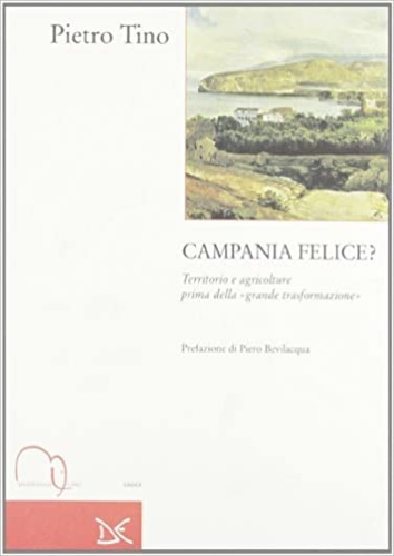 9788886175234-Campania felice? Territorio e agricolture prima della grande trasformazione.