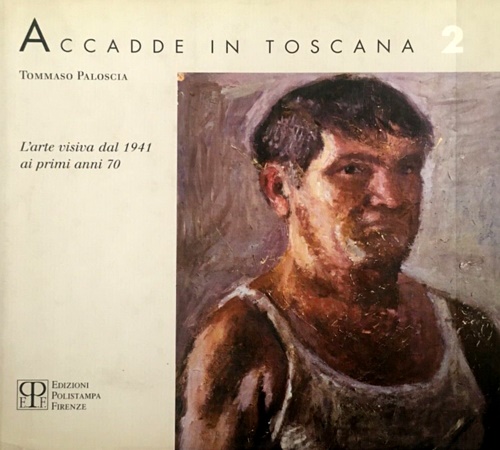 9788859773917-Accadde in Toscana. Vol.II: L'arte visiva dal 1941 ai primi anni 70.