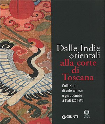 9788809042544-Dalle Indie orientali alla corte di Toscana. Collezioni di arte cinese giappones