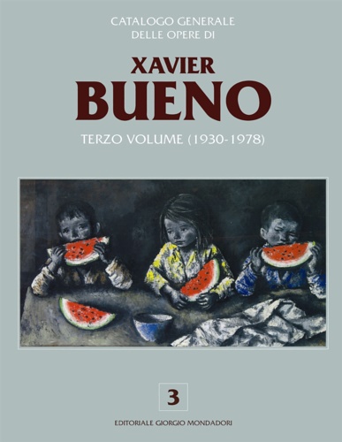 9788837419592-Catalogo generale delle opere di Xavier Bueno. Vol. 3 (1930-1978).