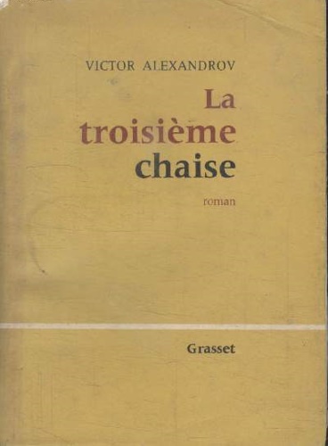 La troisième chaise. Roman.
