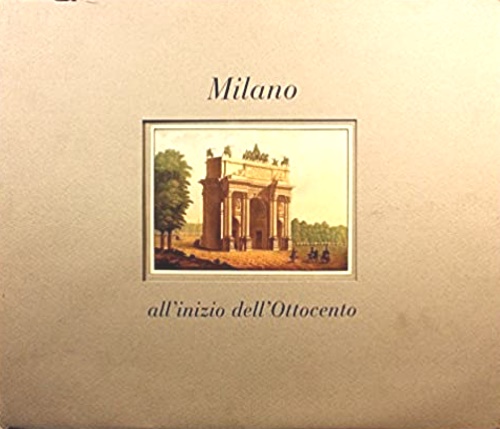 9788870500332-Milano all'inizio dell'Ottocento nelle vedute di Francesco Durelli.