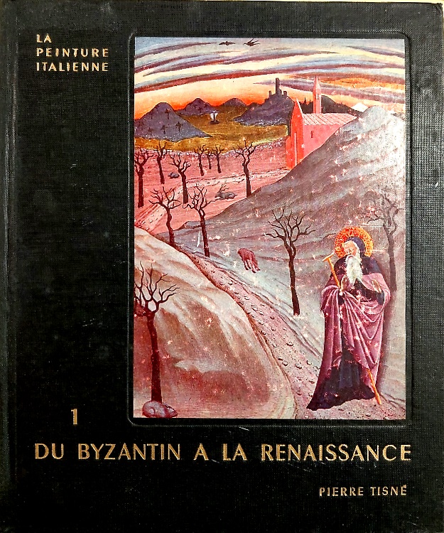La Peinture italienne. 1 Du byzantin a la Renaissance.
