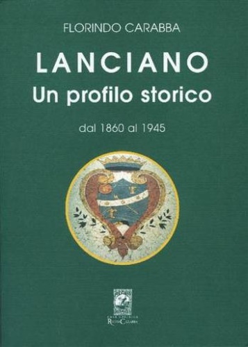Lanciano. Un profilo storico dal 1860 al 1945.
