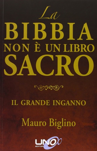 9788897623755-La Bibbia non è un libro sacro. Il grande inganno.