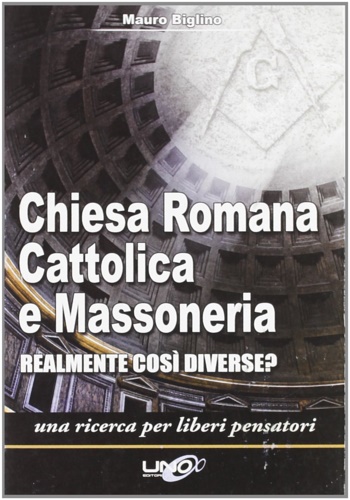 9788897623137-Chiesa romana cattolica e massoneria. Realmente così diverse?