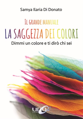9788833800639-Il grande manuale. La saggezza dei colori. Dimmi un colore e ti dirò chi sei.