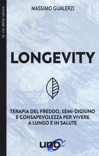 9788833800912-Longevity. Terapia del freddo, semi-digiuno e consapevolezza per vivere a lungo