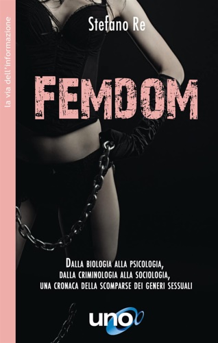 9788833802190-FemDom. Dalla biologia alla psicologia, dalla criminologia alla sociologia, una