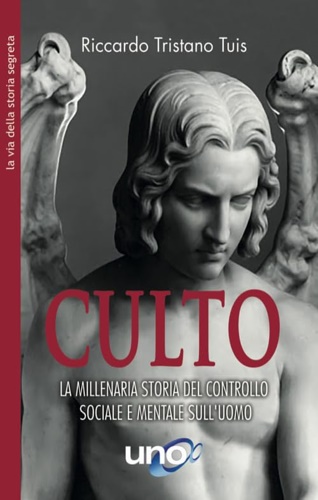 9788833802169-Culto. La millenaria storia del controllo sociale e mentale sull’uomo.