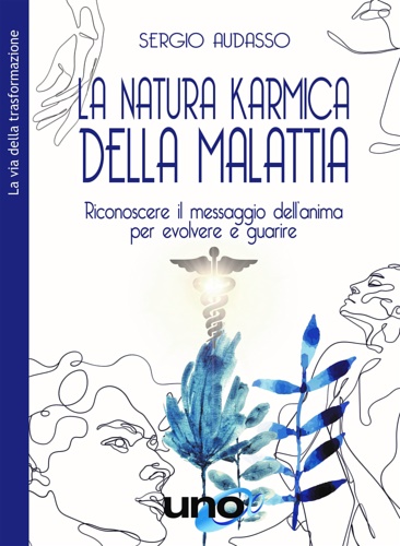 9788833802008-La natura karmica della malattia. Riconoscere il messaggio dell’anima per evolve