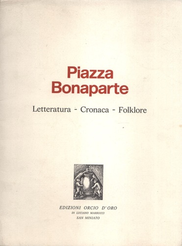 Piazza Bonaparte. Letteratura, Cronaca, Folklore.