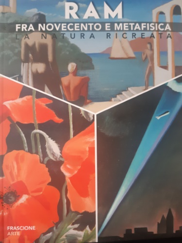 9788890445194-Ram fra novecento e Metafisica. La natura ricreata.