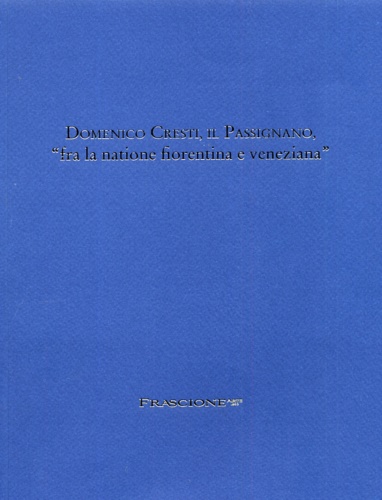 9788890445132-Domenico Cresti, il Passignano, 