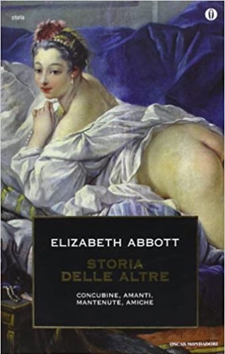 9788804610991-Storia delle altre. Concubine, amanti, mantenute, amiche.
