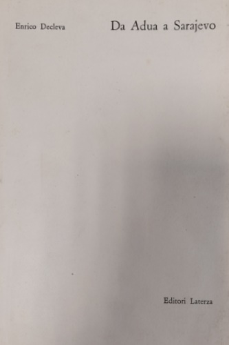 Da Adua a Sarajevo. La politica estera italiana e la Francia 1896-1914.
