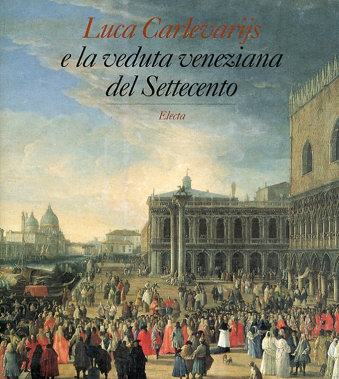 9788843549696-Luca Carlevarijs e la veduta veneziana del Settecento.